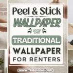 Peel and Stick Wallpaper vs Traditional Wallpaper for Renters