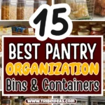 15 Best Pantry Organization Bins and Containers (What’s Worth Buying)