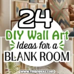 24 DIY Wall Art Ideas for a Blank Room